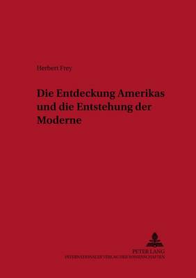 Die Entdeckung Amerikas Und Die Entstehung Der Moderne
