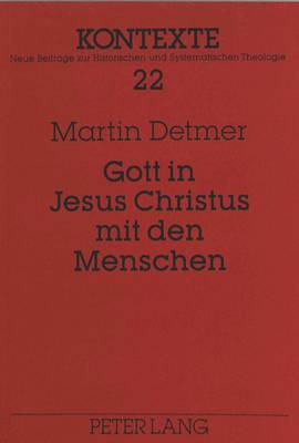 Gott in Jesus Christus Mit Den Menschen