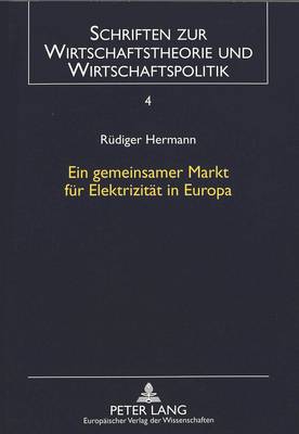 Ein Gemeinsamer Markt Fuer Elektrizitaet in Europa