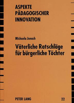 Vaeterliche Ratschlaege Fuer Buergerliche Toechter