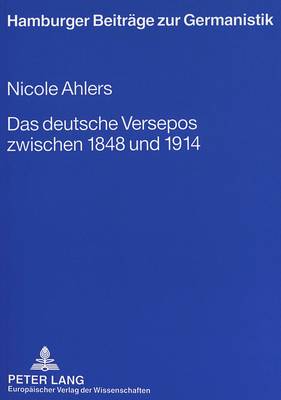 Das Deutsche Versepos Zwischen 1848 Und 1914