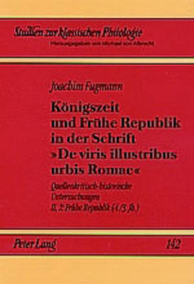 Koenigszeit Und Fruehe Republik in Der Schrift «De Viris Illustribus Urbis Romae»