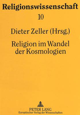 Religion Im Wandel Der Kosmologien