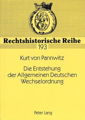 Die Entstehung Der Allgemeinen Deutschen Wechselordnung