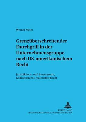 Grenzueberschreitender Durchgriff in Der Unternehmensgruppe Nach Us-Amerikanischem Recht