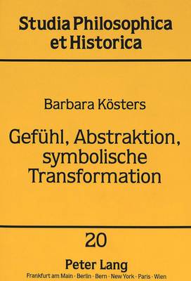 Gefuehl, Abstraktion, Symbolische Transformation