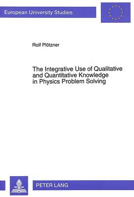 Integrative Use of Qualitative and Quantitative Knowledge in Physics Problem Solving