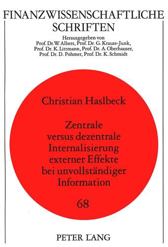 Zentrale Versus Dezentrale Internalisierung Externer Effekte Bei Unvollstaendiger Information