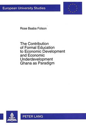 Contribution of Formal Education to Economic Development and Economic Underdevelopment