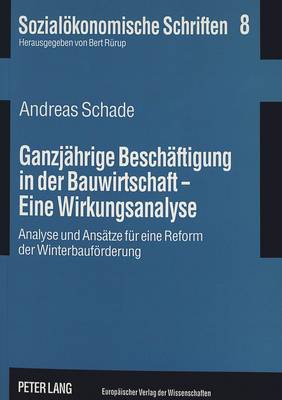 Ganzjaehrige Beschaeftigung in Der Bauwirtschaft - Eine Wirkungsanalyse