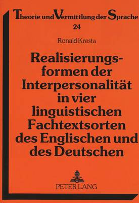 Realisierungsformen Der Interpersonalitaet in Vier Linguistischen Fachtextsorten Des Englischen Und Des Deutschen