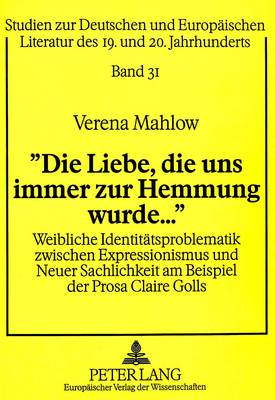«Die Liebe, Die Uns Immer Zur Hemmung Wurde...»