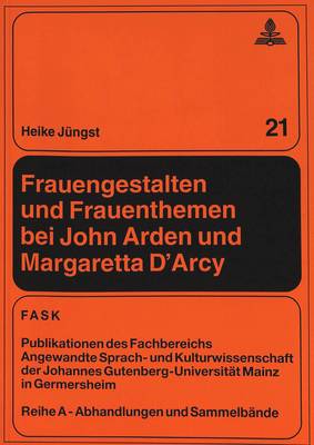 Frauengestalten Und Frauenthemen Bei John Arden Und Margaretta d'Arcy