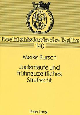 Judentaufe Und Fruehneuzeitliches Strafrecht