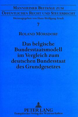 Das Belgische Bundesstaatsmodell Im Vergleich Zum Deutschen Bundesstaat Des Grundgesetzes