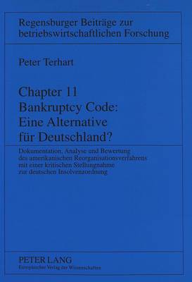 Chapter 11 Bankruptcy Code: Eine Alternative Fuer Deutschland?