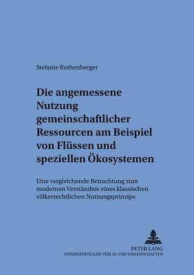 Die Angemessene Nutzung Gemeinschaftlicher Ressourcen Am Beispiel Von Fluessen Und Speziellen Oekosystemen