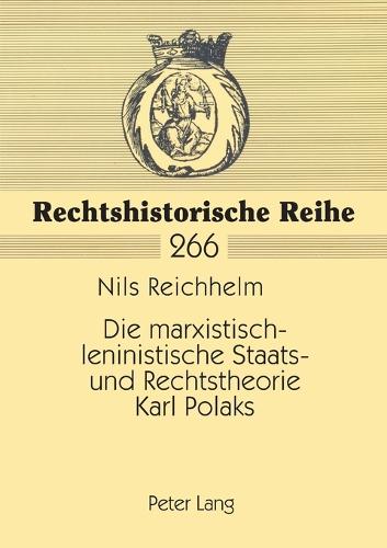 Die marxistisch-leninistische Staats- und Rechtstheorie Karl Polaks