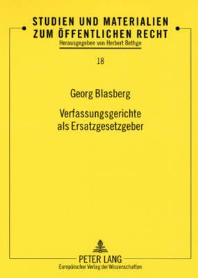 Verfassungsgerichte ALS Ersatzgesetzgeber