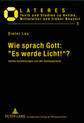 Wie Sprach Gott: «Es Werde Licht!»?