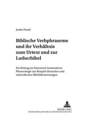 Biblische Verbphraseme Und Ihr Verhaeltnis Zum Urtext Und Zur Lutherbibel