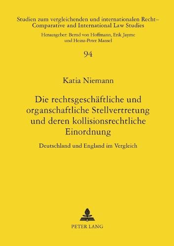 Die rechtsgeschaeftliche und organschaftliche Stellvertretung und deren kollisionsrechtliche Einordnung
