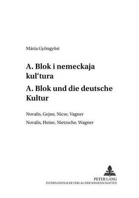 А. Блок и немецкая культура- A. Blok Und Die Deutsche Kultur