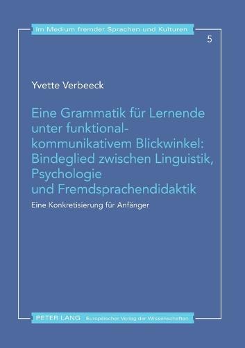 Eine Grammatik fuer Lernende unter funktional-kommunikativem Blickwinkel
