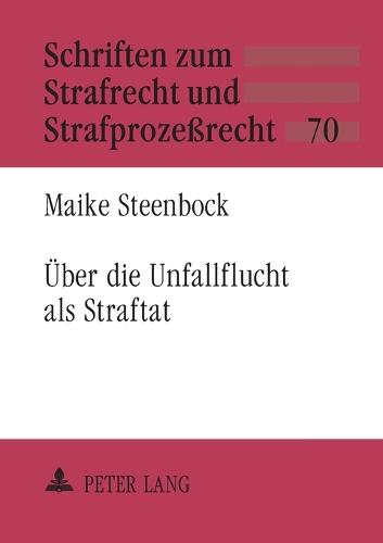 Ueber die Unfallflucht als Straftat