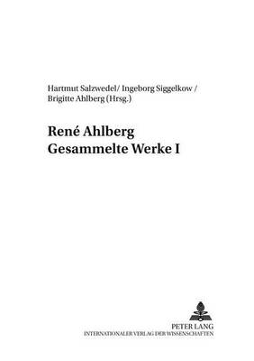 René Ahlberg- Gesammelte Werke I
