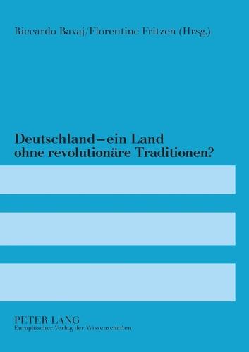 Deutschland - ein Land ohne revolutionaere Traditionen?