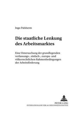 Die Staatliche Lenkung Des Arbeitsmarktes