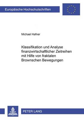 Klassifikation Und Analyse Finanzwirtschaftlicher Zeitreihen Mit Hilfe Von Fraktalen Brownschen Bewegungen