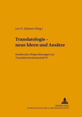 Translatologie - Neue Ideen Und Ansaetze