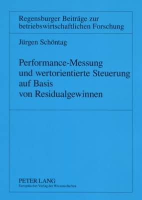Performance-Messung Und Wertorientierte Steuerung Auf Basis Von Residualgewinnen