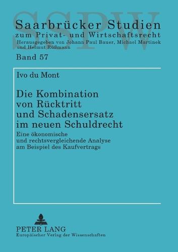 Die Kombination von Ruecktritt und Schadensersatz im neuen Schuldrecht
