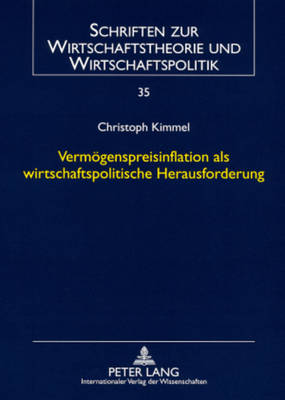 Vermoegenspreisinflation ALS Wirtschaftspolitische Herausforderung