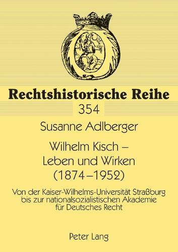 Wilhelm Kisch - Leben und Wirken (1874-1952)