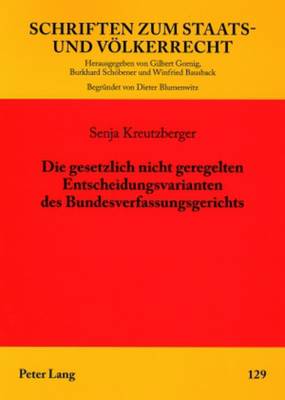 Die Gesetzlich Nicht Geregelten Entscheidungsvarianten Des Bundesverfassungsgerichts