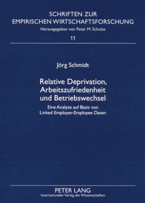 Relative Deprivation, Arbeitszufriedenheit Und Betriebswechsel
