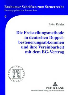 Die Freistellungsmethode in Deutschen Doppelbesteuerungsabkommen Und Ihre Vereinbarkeit Mit Dem Eg-Vertrag