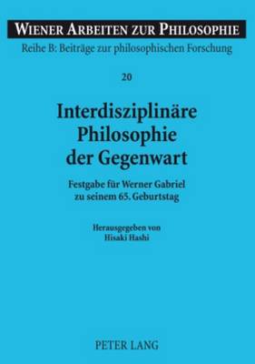Interdisziplinaere Philosophie Der Gegenwart