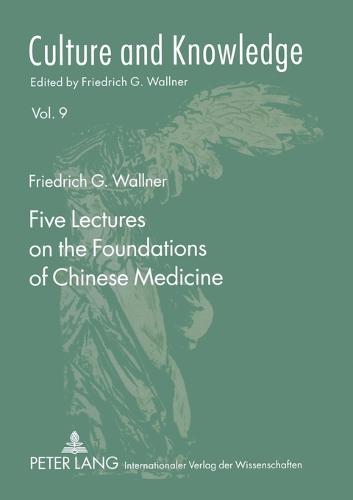 Five Lectures on the Foundations of Chinese Medicine