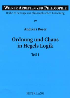 Ordnung Und Chaos in Hegels Logik