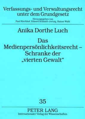 Das Medienpersoenlichkeitsrecht - Schranke Der «Vierten Gewalt»