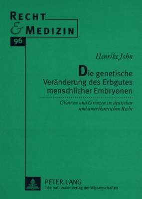 Die Genetische Veraenderung Des Erbgutes Menschlicher Embryonen