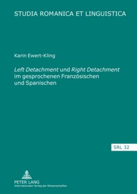 «Left Detachment» Und «Right Detachment» Im Gesprochenen Franzoesischen Und Spanischen