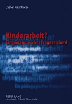Kinderarbeit? Ein Paedagogisches Fragezeichen!