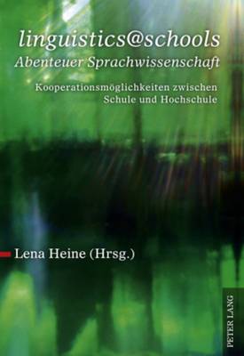 «Linguistics@schools - Abenteuer Sprachwissenschaft»