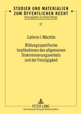 Bildungsspezifische Implikationen Des Allgemeinen Diskriminierungsverbots Und Der Freizuegigkeit